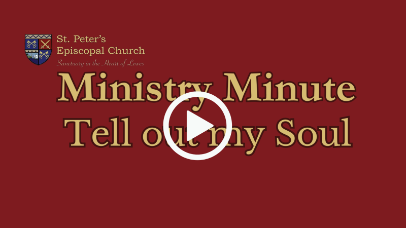 ministry minute, Lewes, St. Peter’s Church,  stewardship, tell out my soul